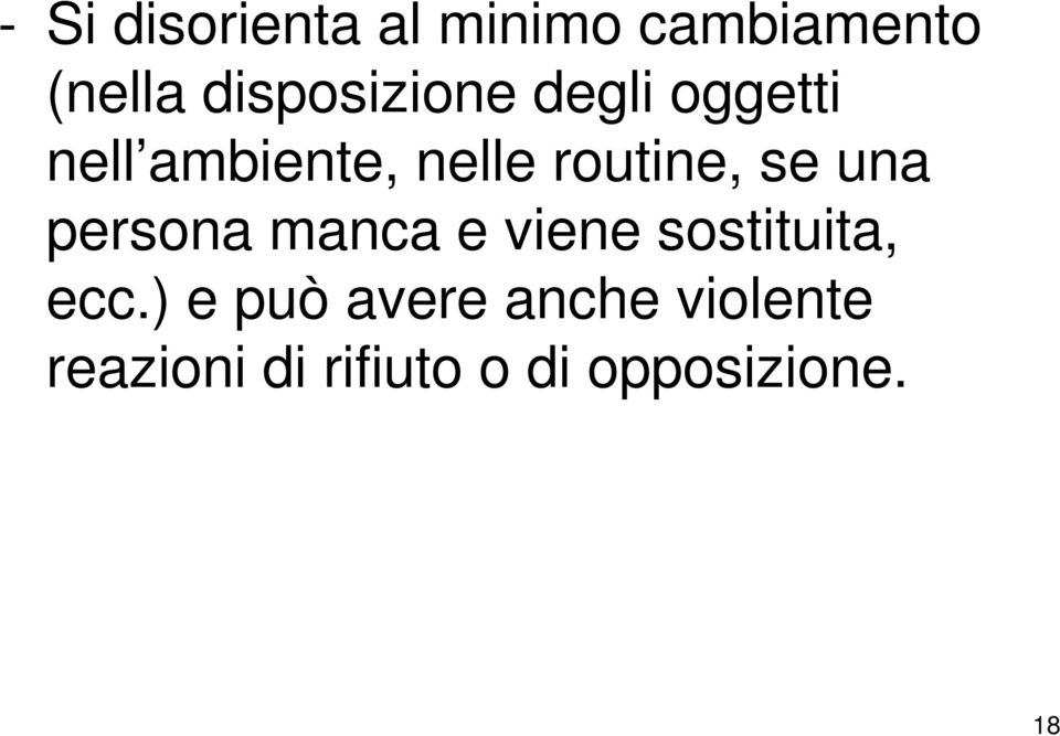 routine, se una persona manca e viene sostituita, ecc.