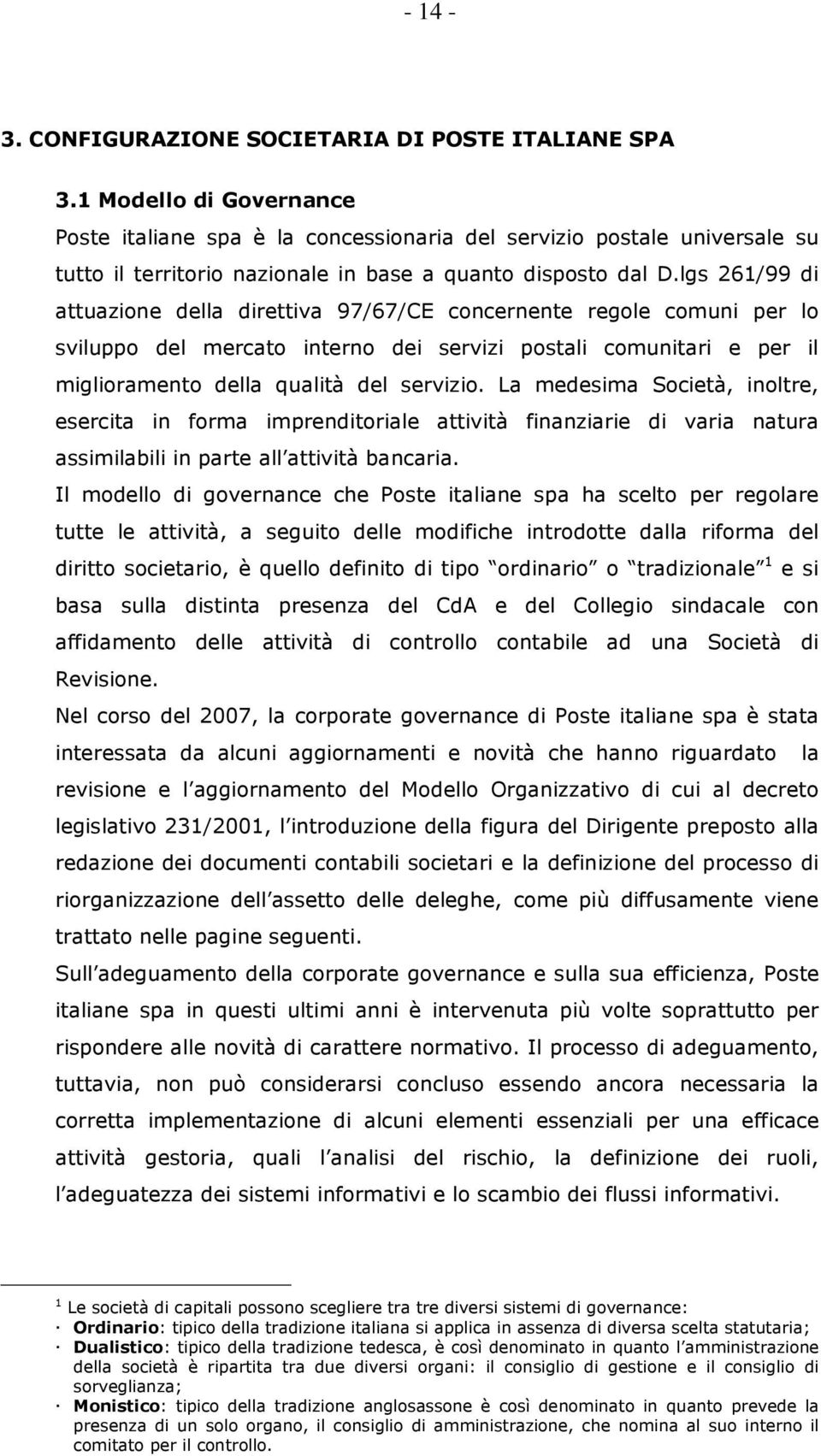 lgs 261/99 di attuazione della direttiva 97/67/CE concernente regole comuni per lo sviluppo del mercato interno dei servizi postali comunitari e per il miglioramento della qualità del servizio.