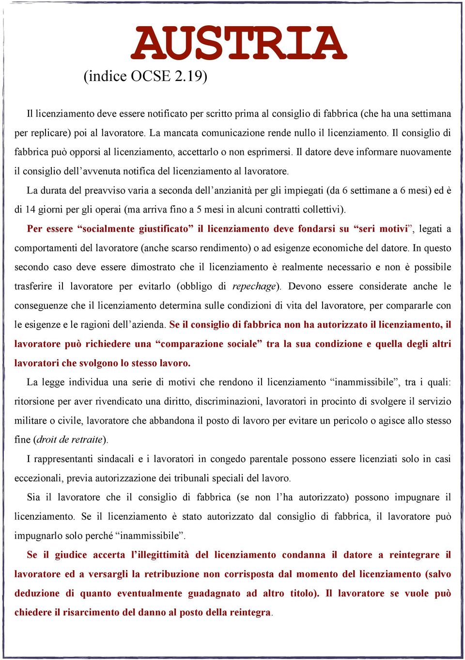 Il datore deve informare nuovamente il consiglio dell avvenuta notifica del licenziamento al lavoratore.