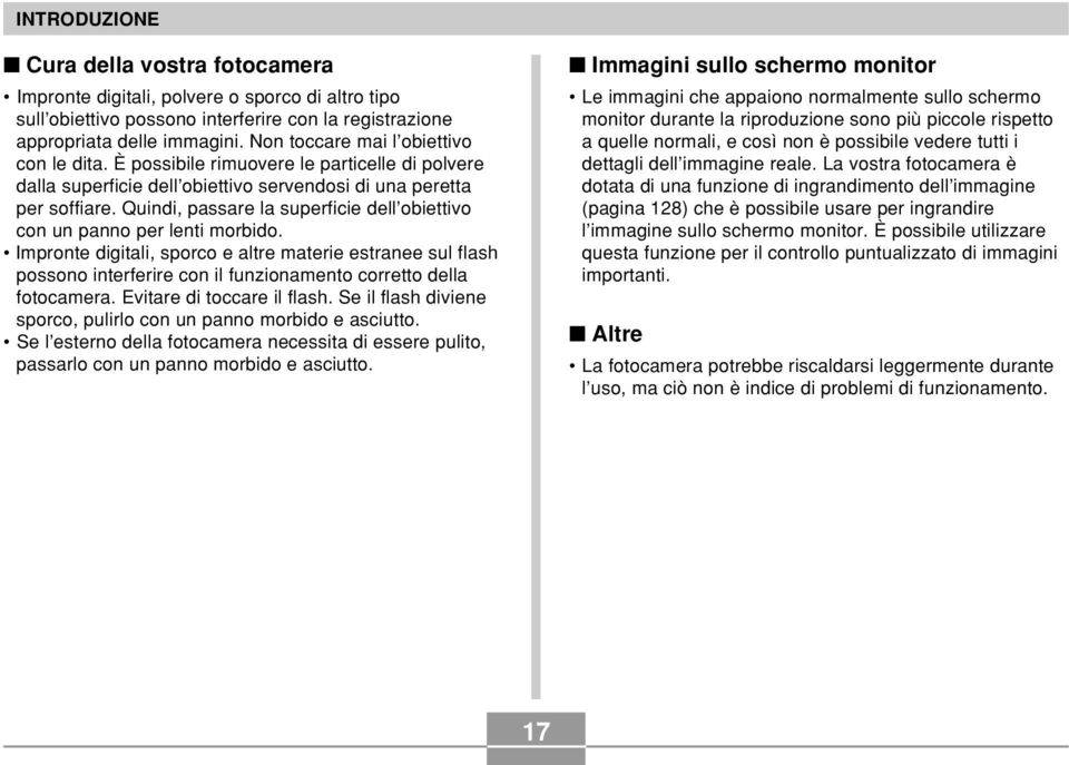 Quindi, passare la superficie dell obiettivo con un panno per lenti morbido.