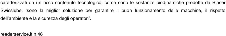 soluzione per garantire il buon funzionamento delle macchine, il