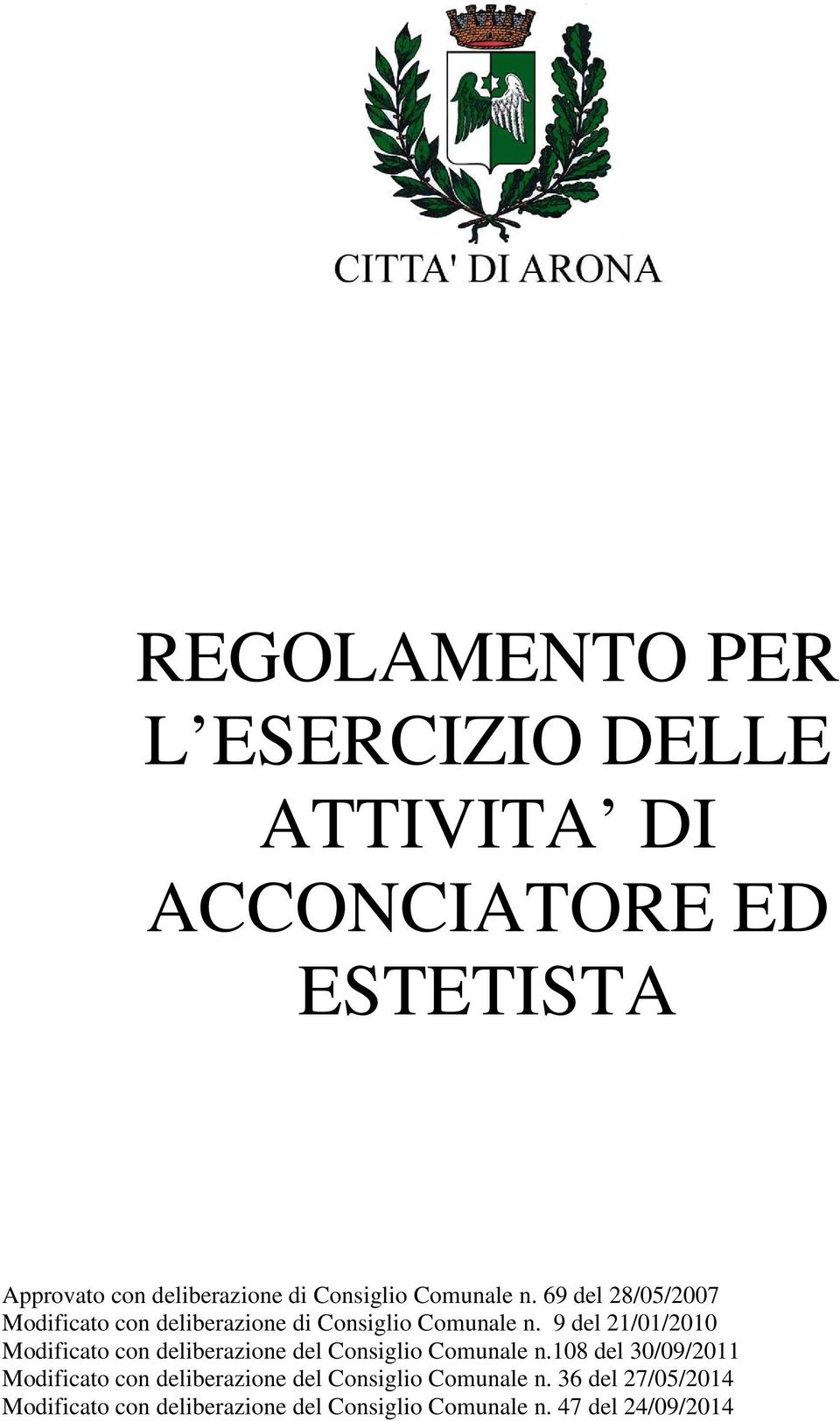 9 del 21/01/2010 Modificato con deliberazione del Consiglio Comunale n.