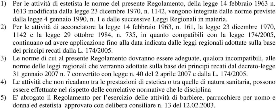 161, la legge 23 dicembre 1970, 1142 e la legge 29 ottobre 1984, n.