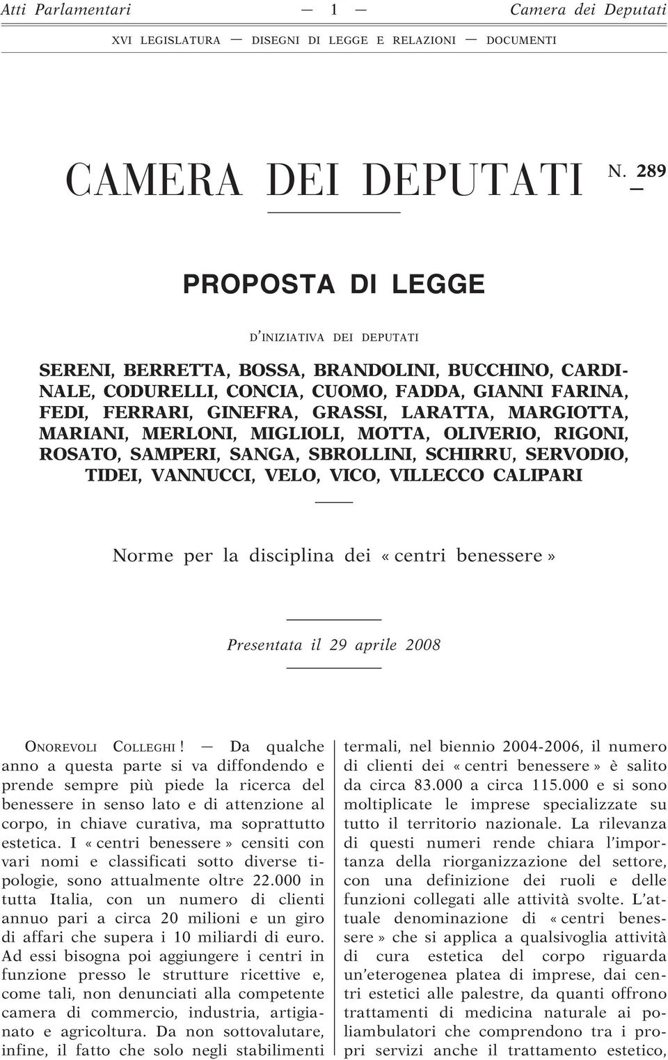 MARGIOTTA, MARIANI, MERLONI, MIGLIOLI, MOTTA, OLIVERIO, RIGONI, ROSATO, SAMPERI, SANGA, SBROLLINI, SCHIRRU, SERVODIO, TIDEI, VANNUCCI, VELO, VICO, VILLECCO CALIPARI Norme per la disciplina dei