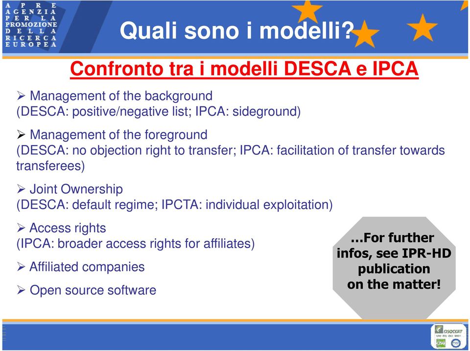 Management of the foreground (DESCA: no objection right to transfer; IPCA: facilitation of transfer towards transferees)