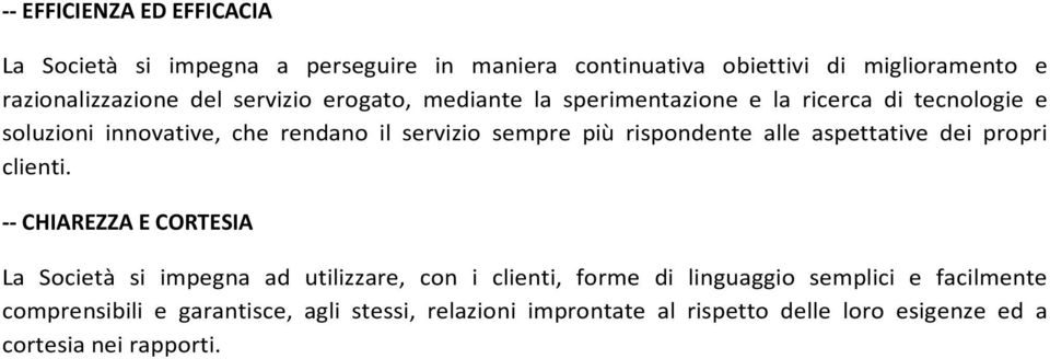 rispondente alle aspettative dei propri clienti.