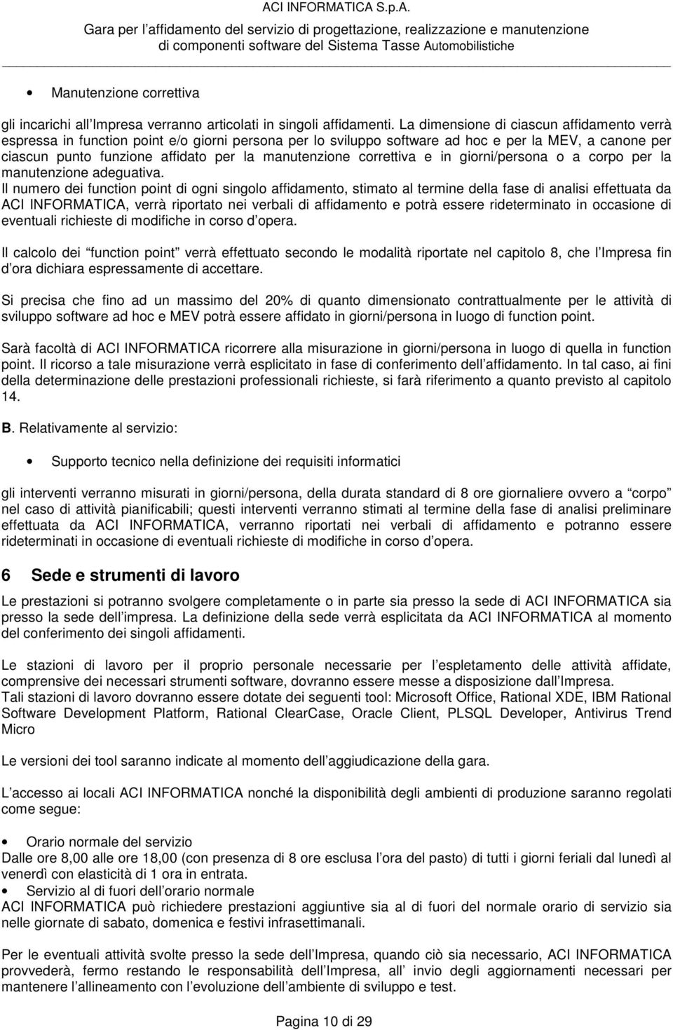 correttiva e in giorni/persona o a corpo per la manutenzione adeguativa.