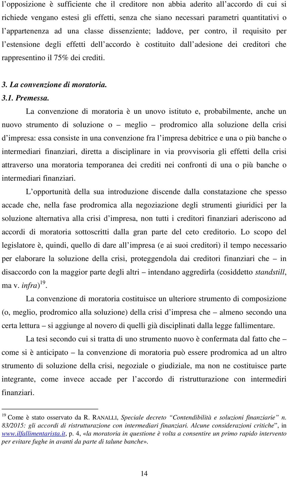 La convenzione di moratoria. 3.1. Premessa.