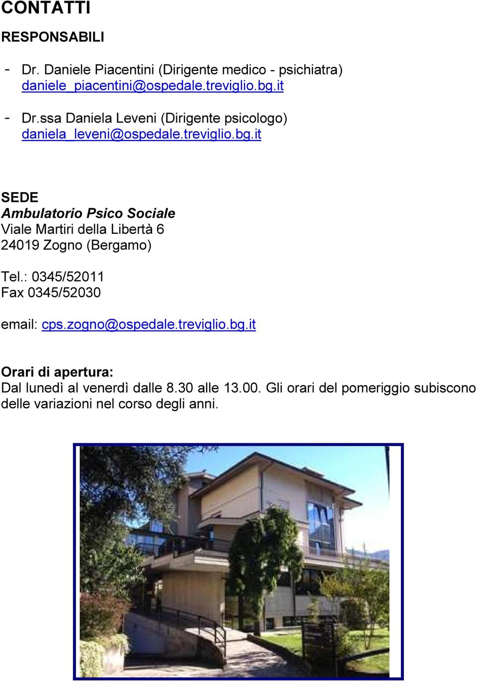 it SEDE Ambulatorio Psico Sociale Viale Martiri della Libertà 6 24019 Zogno (Bergamo) Tel.