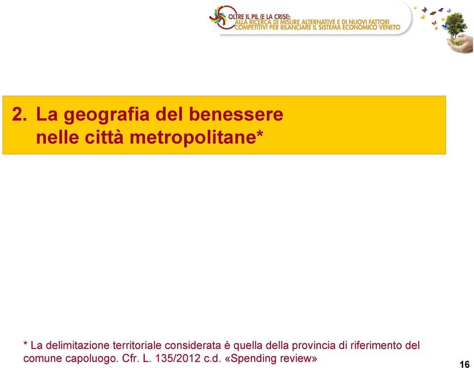 considerata è quella della provincia di riferimento