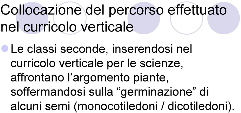 le scienze, affrontano l argomento piante, soffermandosi