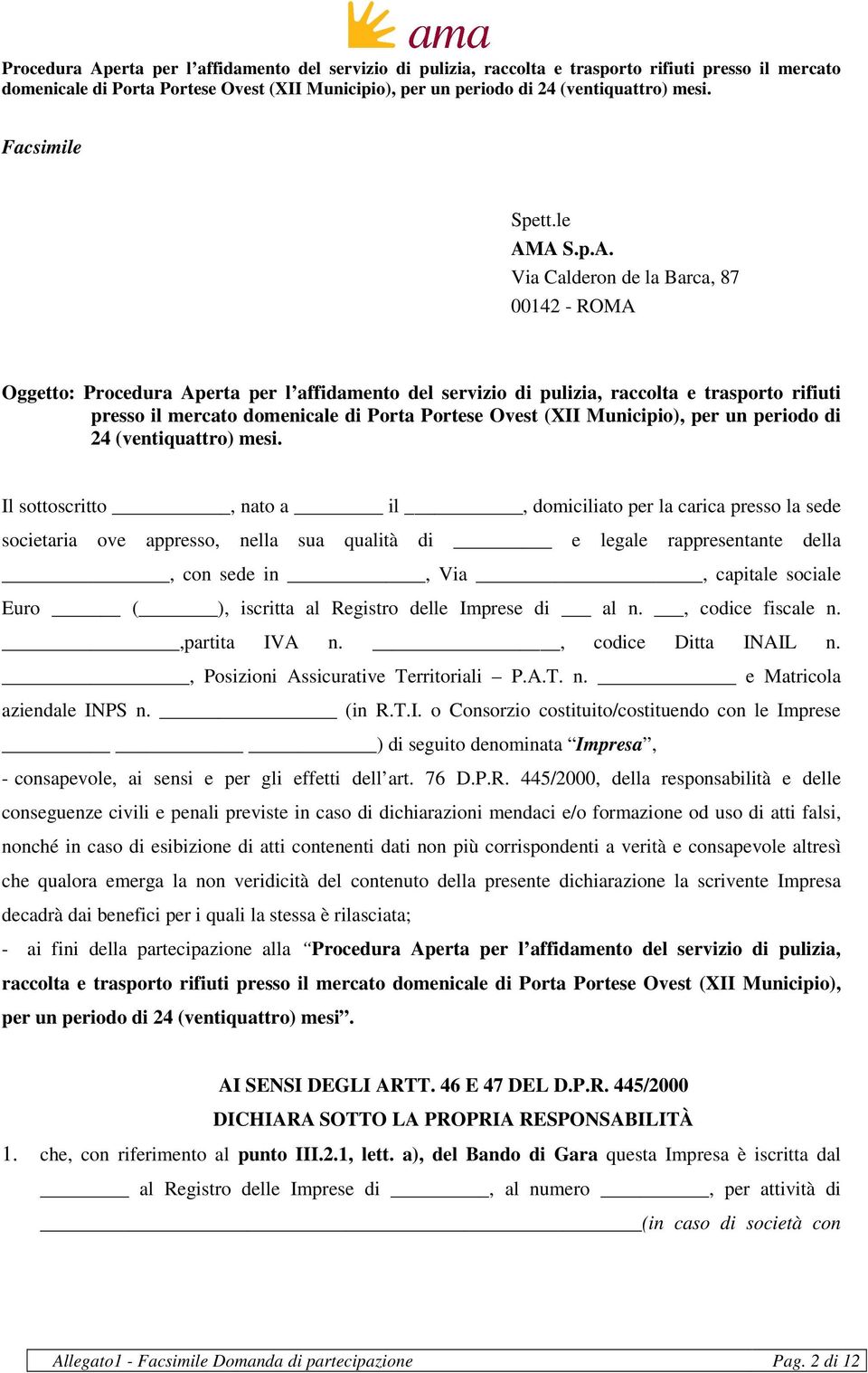 Ovest (XII Municipio), per un periodo di 24 (ventiquattro) mesi.