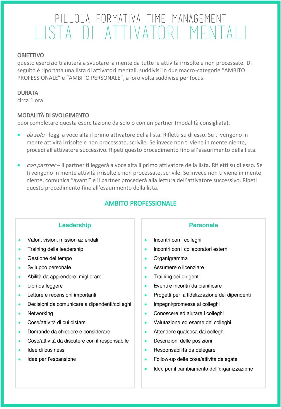 DURATA circa 1 ora MODALITÀ DI SVOLGIMENTO puoi completare questa esercitazione da solo o con un partner (modalità consigliata). da solo - leggi a voce alta il primo attivatore della lista.