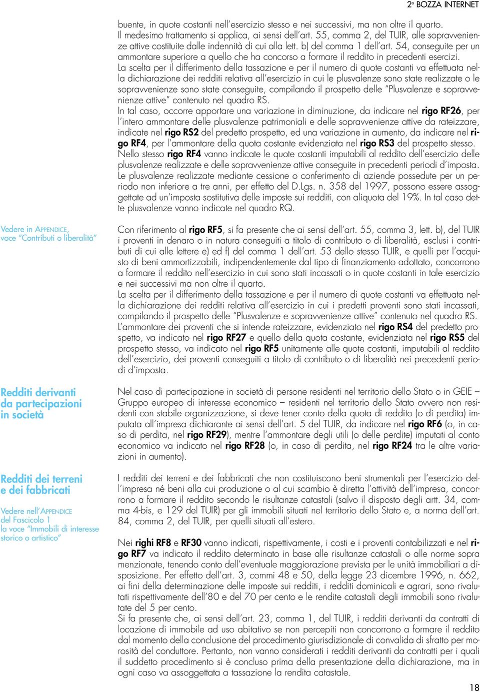 54, conseguite per un ammontare superiore a quello che ha concorso a formare il reddito in precedenti esercizi.