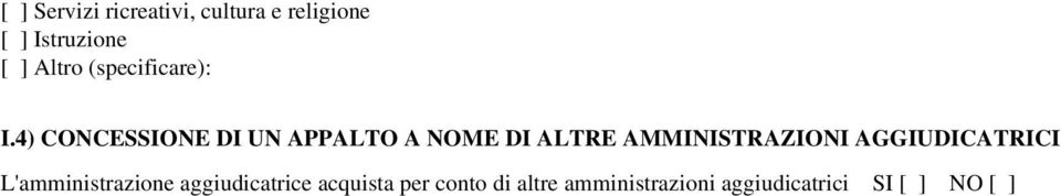 4) CONCESSIONE DI UN APPALTO A NOME DI ALTRE AMMINISTRAZIONI