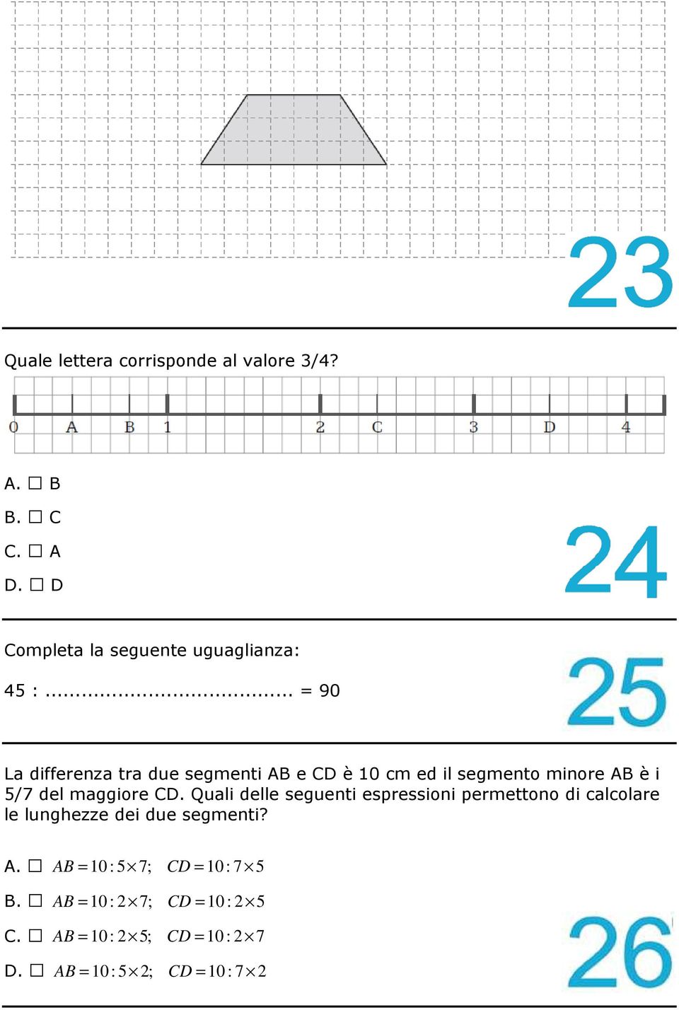 Quali delle seguenti espressioni permettono di calcolare le lunghezze dei due segmenti? A.