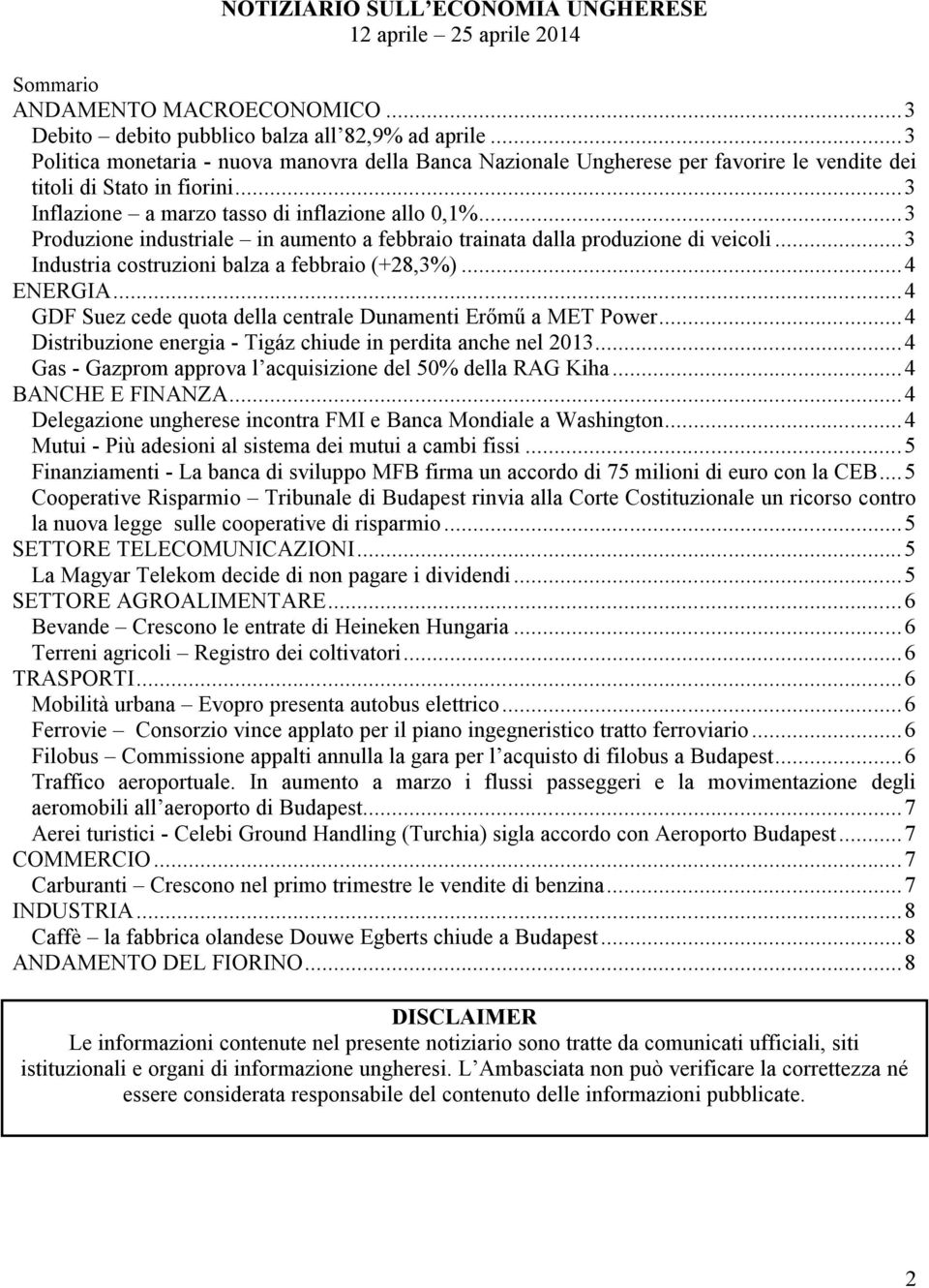 .. 3 Produzione industriale in aumento a febbraio trainata dalla produzione di veicoli... 3 Industria costruzioni balza a febbraio (+28,3%)... 4 ENERGIA.