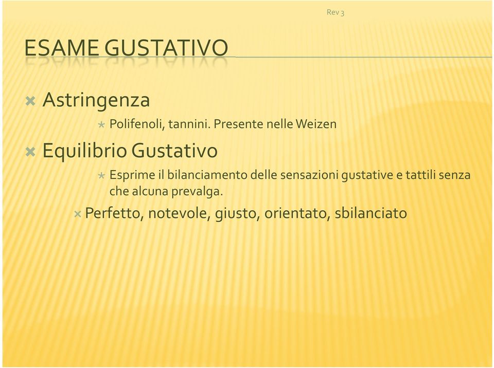 bilanciamento delle sensazioni gustative e tattili senza