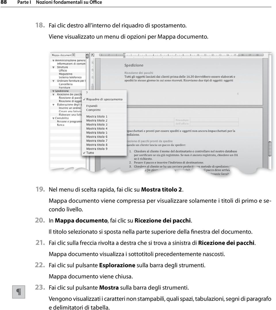 In Mappa documento, fai clic su Ricezione dei pacchi. Il titolo selezionato si sposta nella parte superiore della finestra del documento. 21.