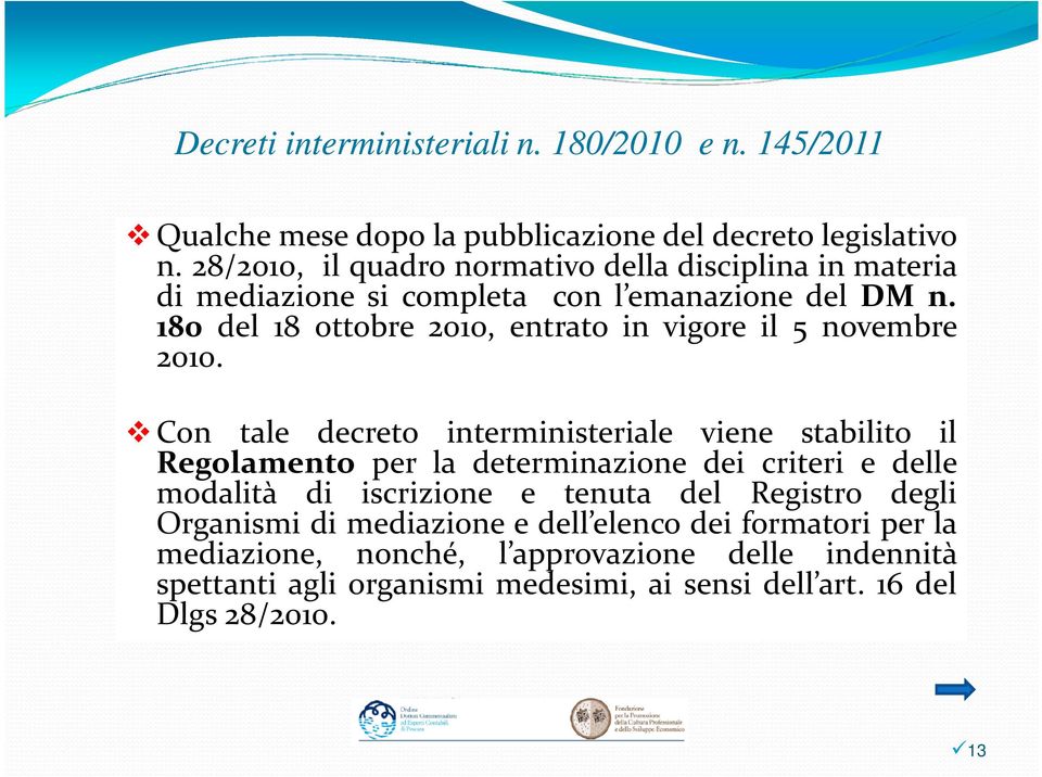 180 del 18 ottobre 2010, entrato in vigore il 5 novembre 2010.