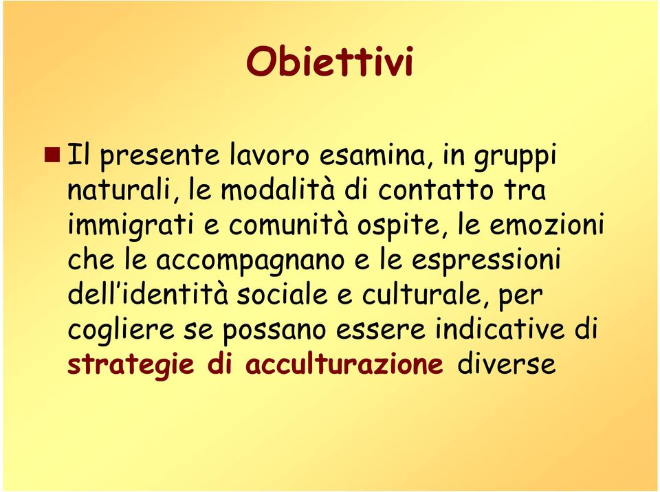 accompagnano e le espressioni dell identità sociale e culturale, per