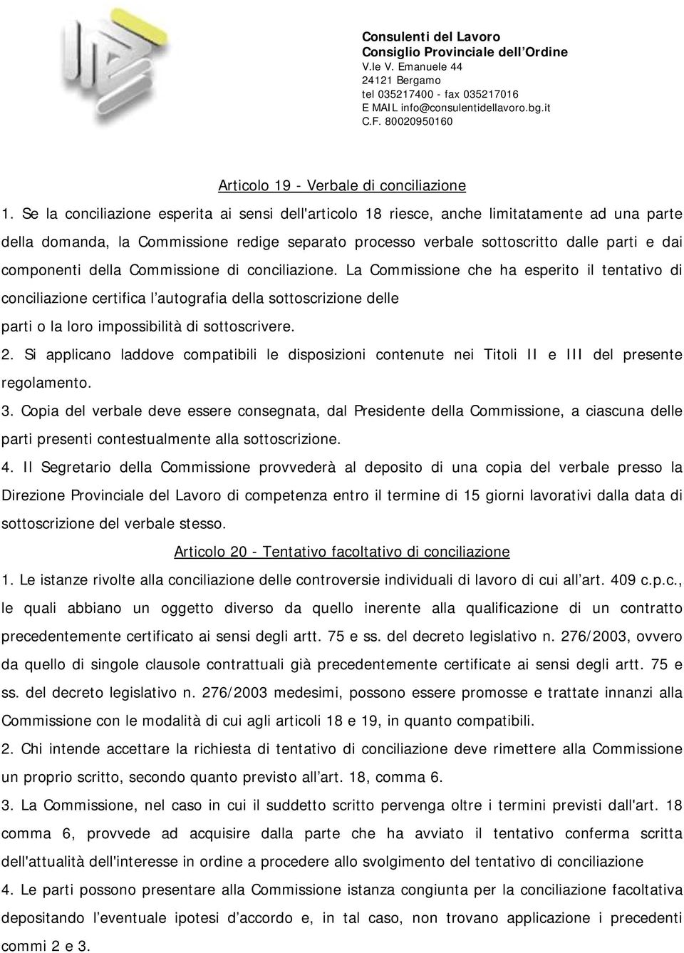 componenti della Commissione di conciliazione.