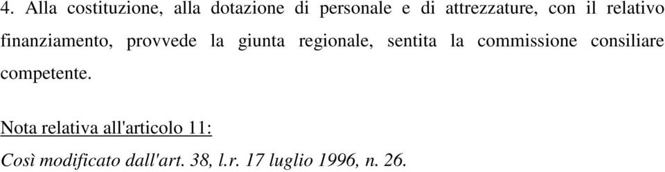 regionale, sentita la commissione consiliare competente.