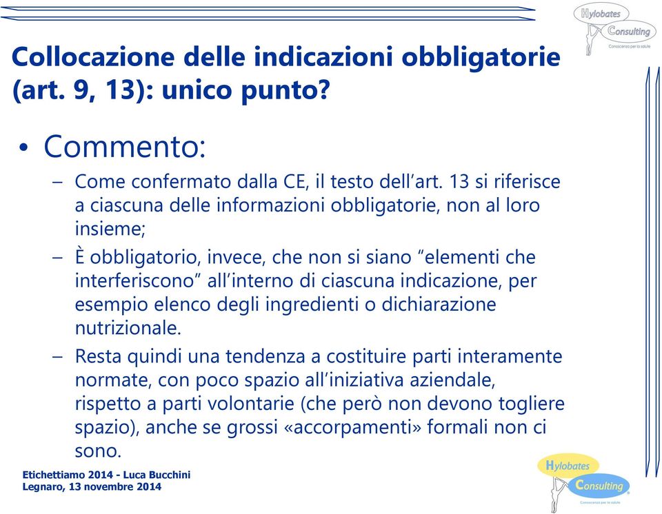 all interno di ciascuna indicazione, per esempio elenco degli ingredienti o dichiarazione nutrizionale.