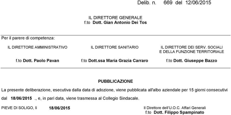 SOCIALI E DELLA FUNZIONE TERRITORIALE f.to Dott.