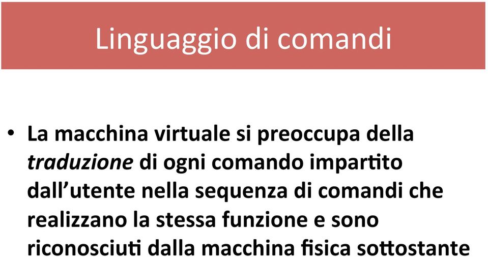 nella sequenza di comandi che realizzano la stessa