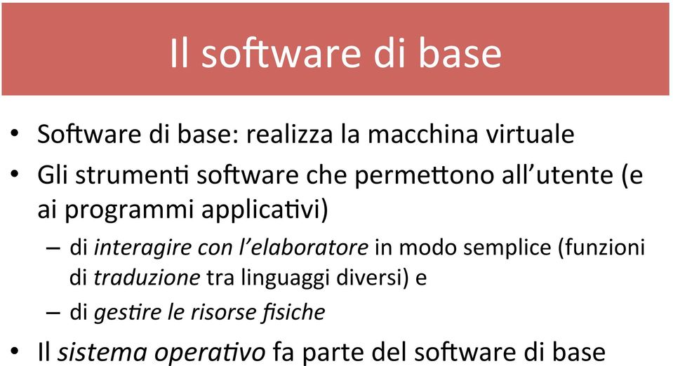 l elaboratore in modo semplice (funzioni di traduzione tra linguaggi diversi)