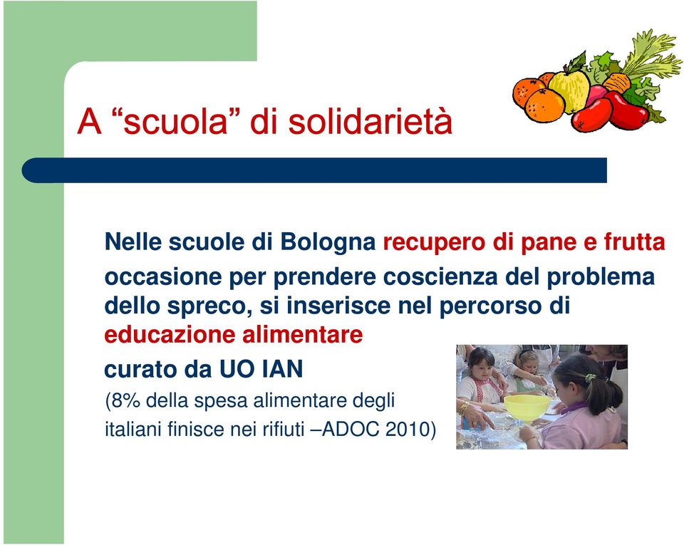 si inserisce nel percorso di educazione alimentare curato da UO IAN