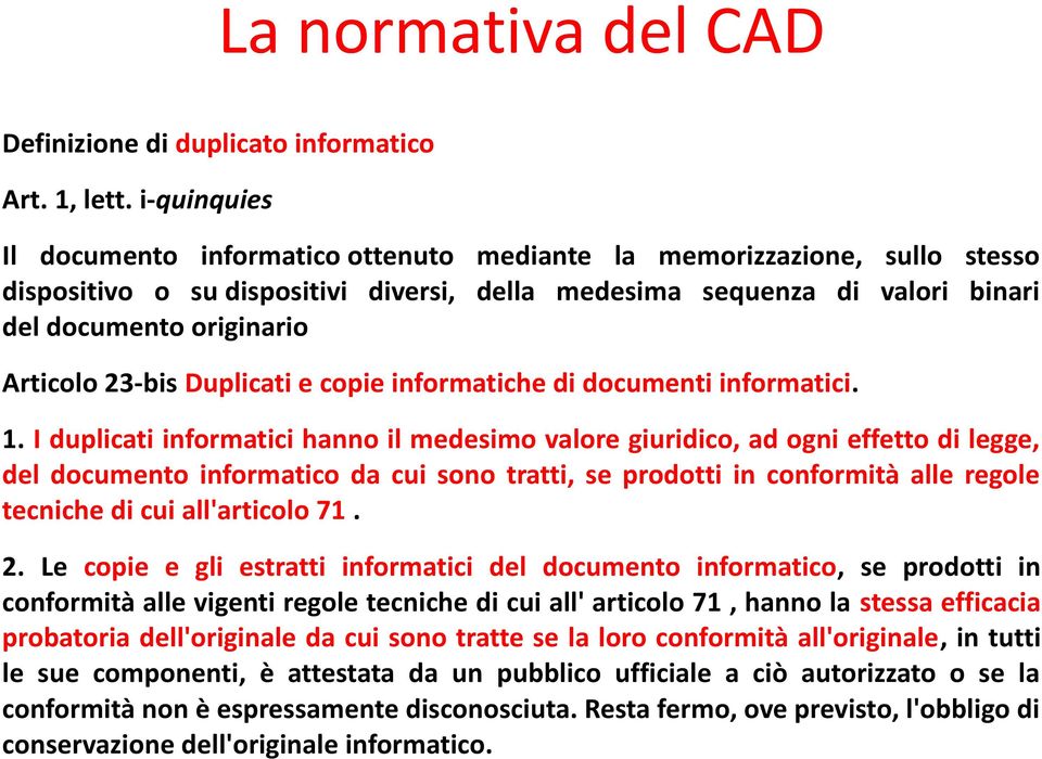 23-bis Duplicati e copie informatiche di documenti informatici. 1.