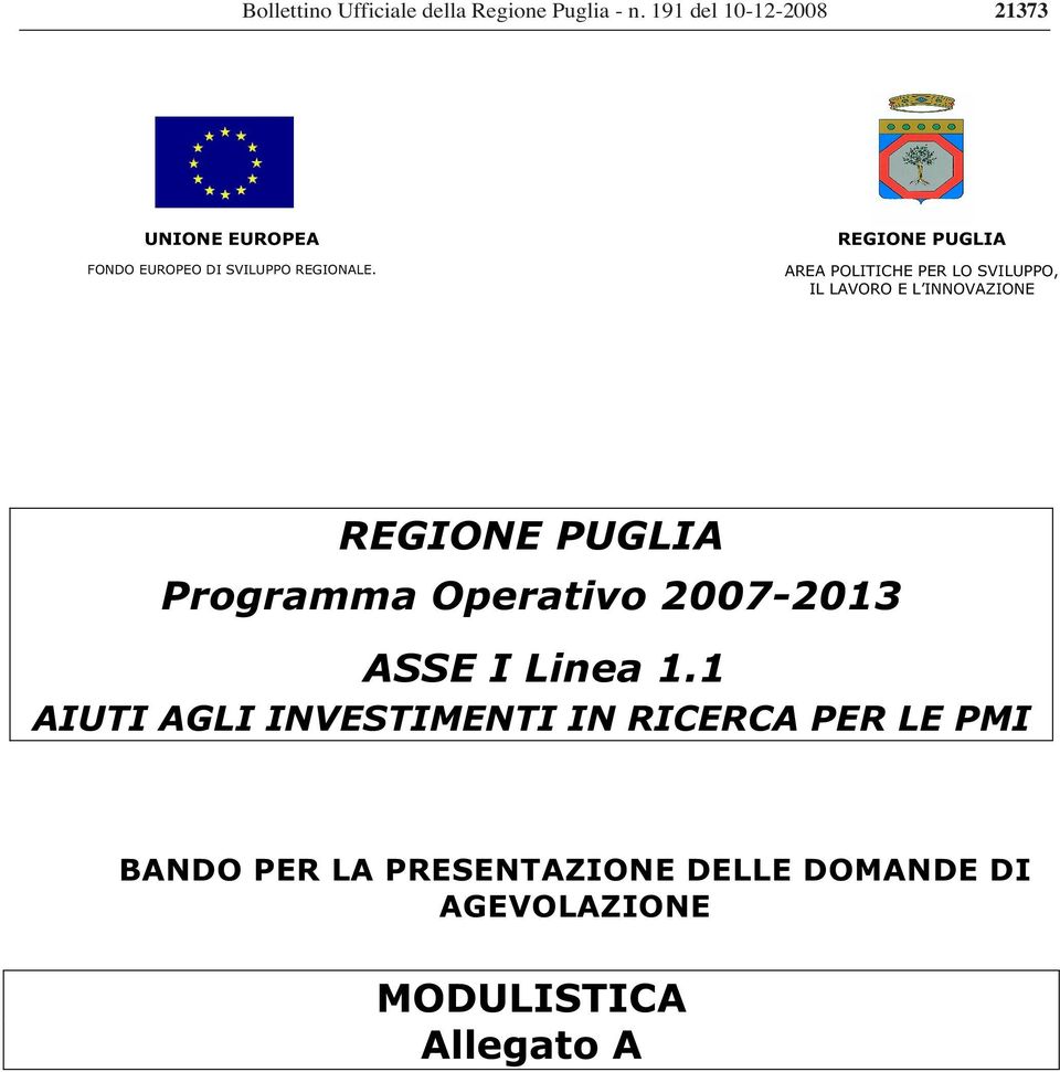 AREA POLITICHE PER LO SVILUPPO, IL LAVORO E L INNOVAZIONE REGIONE PUGLIA Programma Operativo