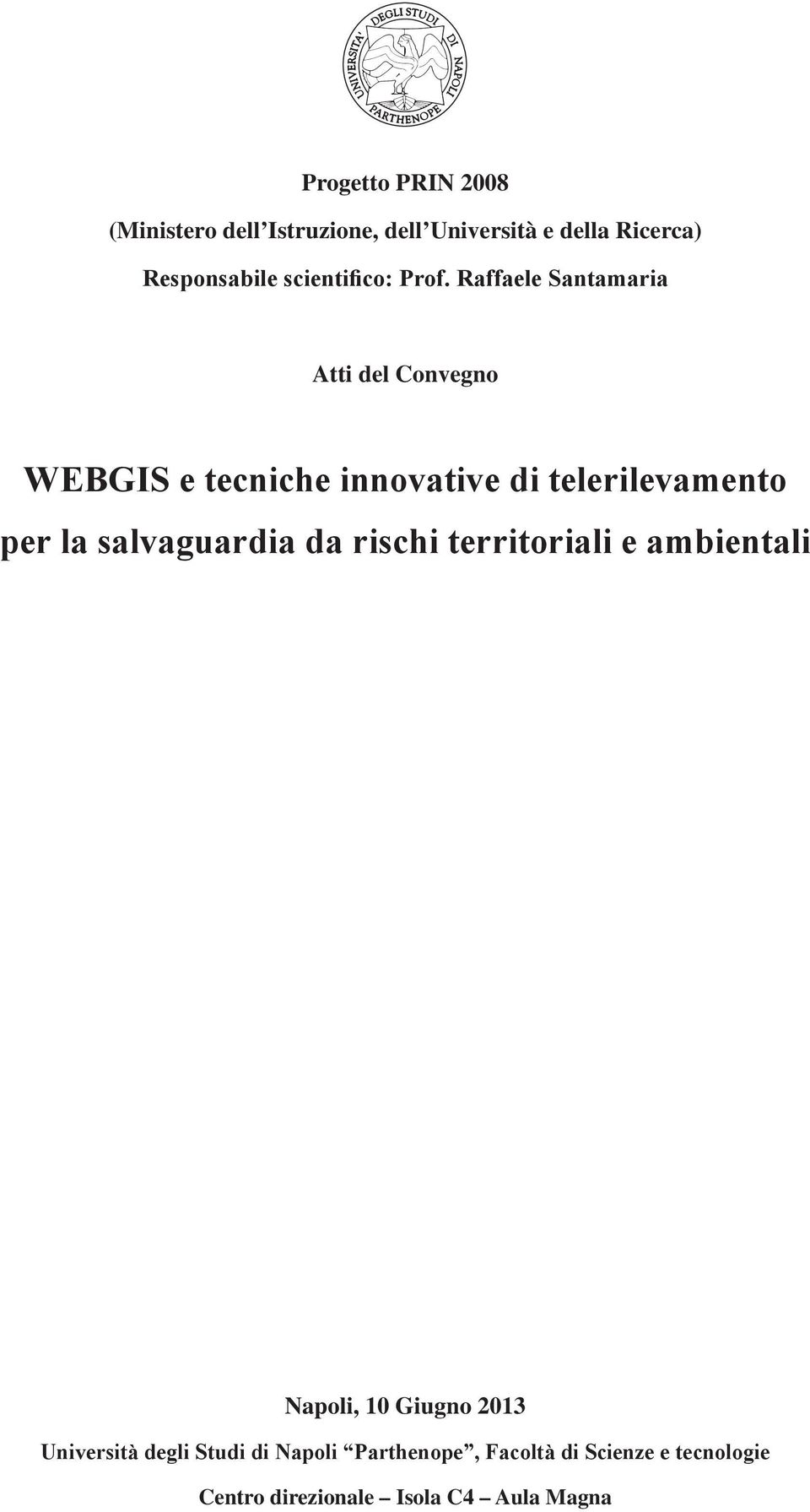 Raffaele Santamaria Atti del Convegno WEBGIS e tecniche innovative di telerilevamento per la