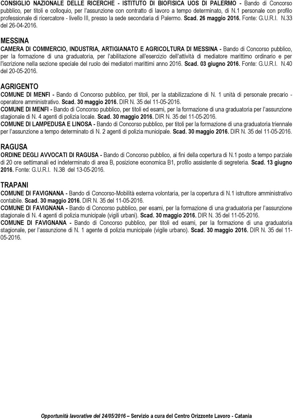 MESSINA CAMERA DI COMMERCIO, INDUSTRIA, ARTIGIANATO E AGRICOLTURA DI MESSINA - Bando di Concorso pubblico, per la formazione di una graduatoria, per l'abilitazione all'esercizio dell'attività di