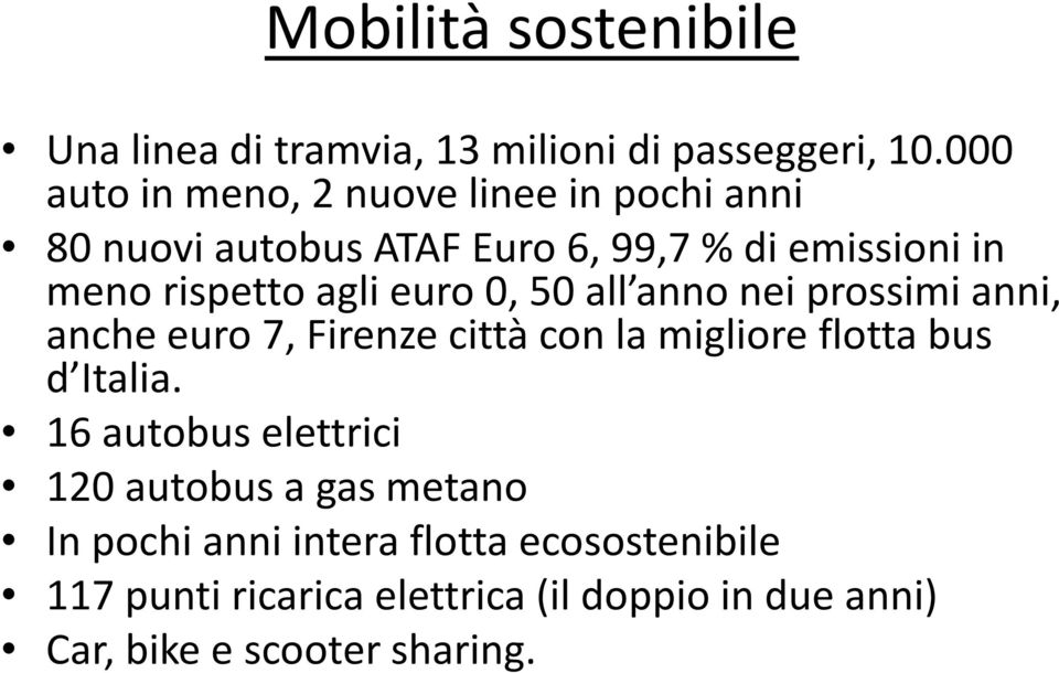 agli euro 0, 50 all anno nei prossimi anni, anche euro 7, Firenze città con la migliore flotta bus d Italia.