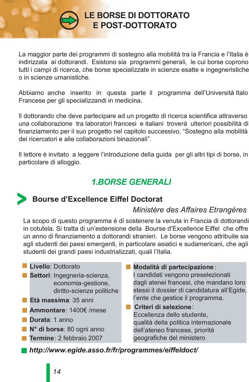 Abbiamo anche inserito in questa parte il programma dell Università Italo Francese per gli specializzandi in medicina.