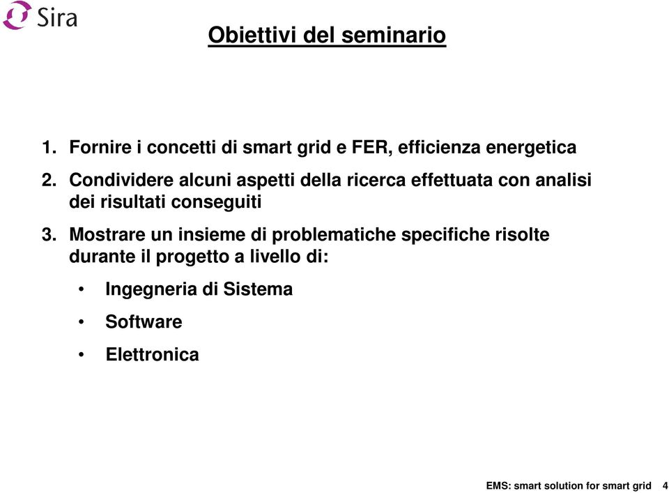 Condividere alcuni aspetti della ricerca effettuata con analisi dei risultati conseguiti