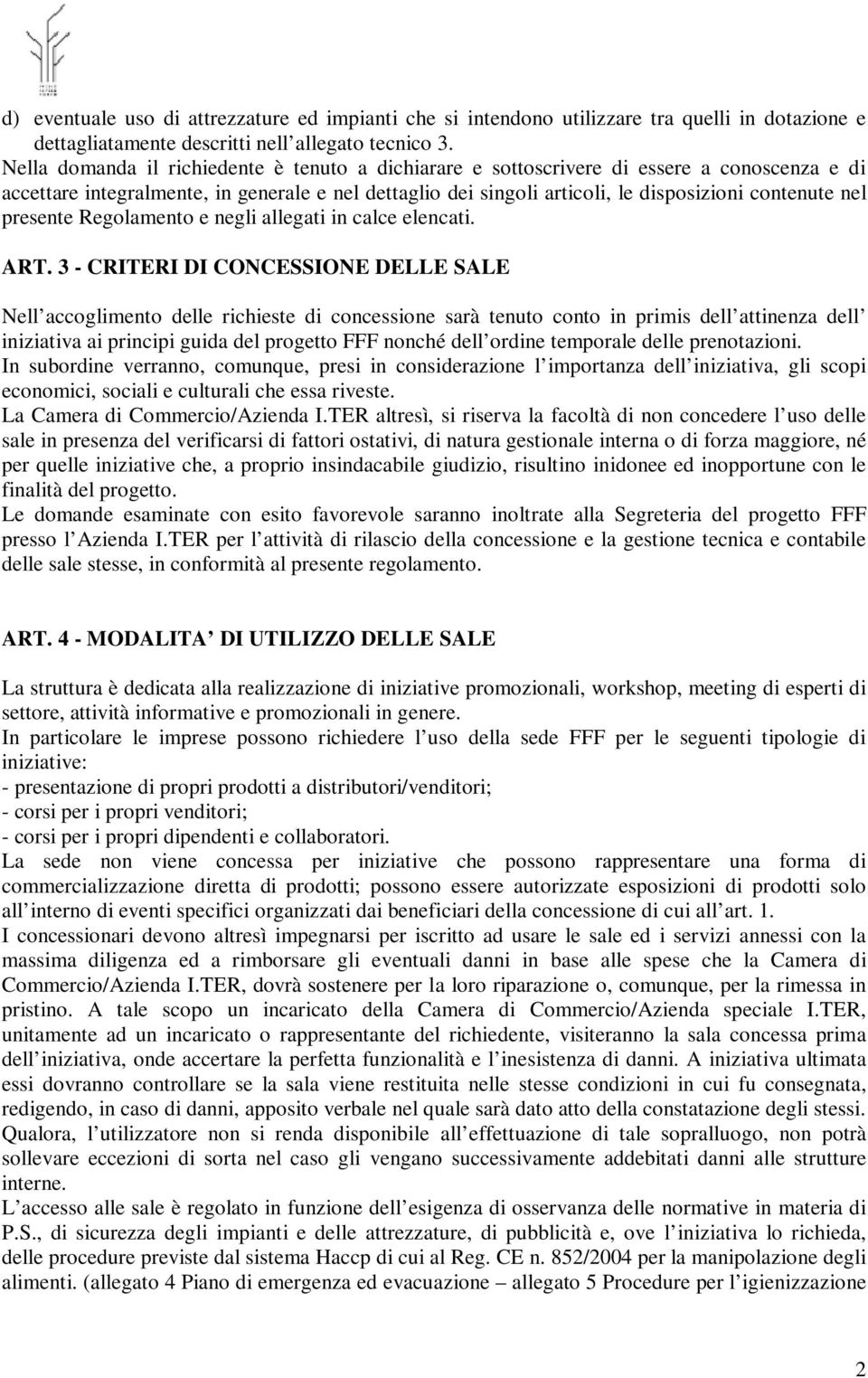 presente Regolamento e negli allegati in calce elencati. ART.