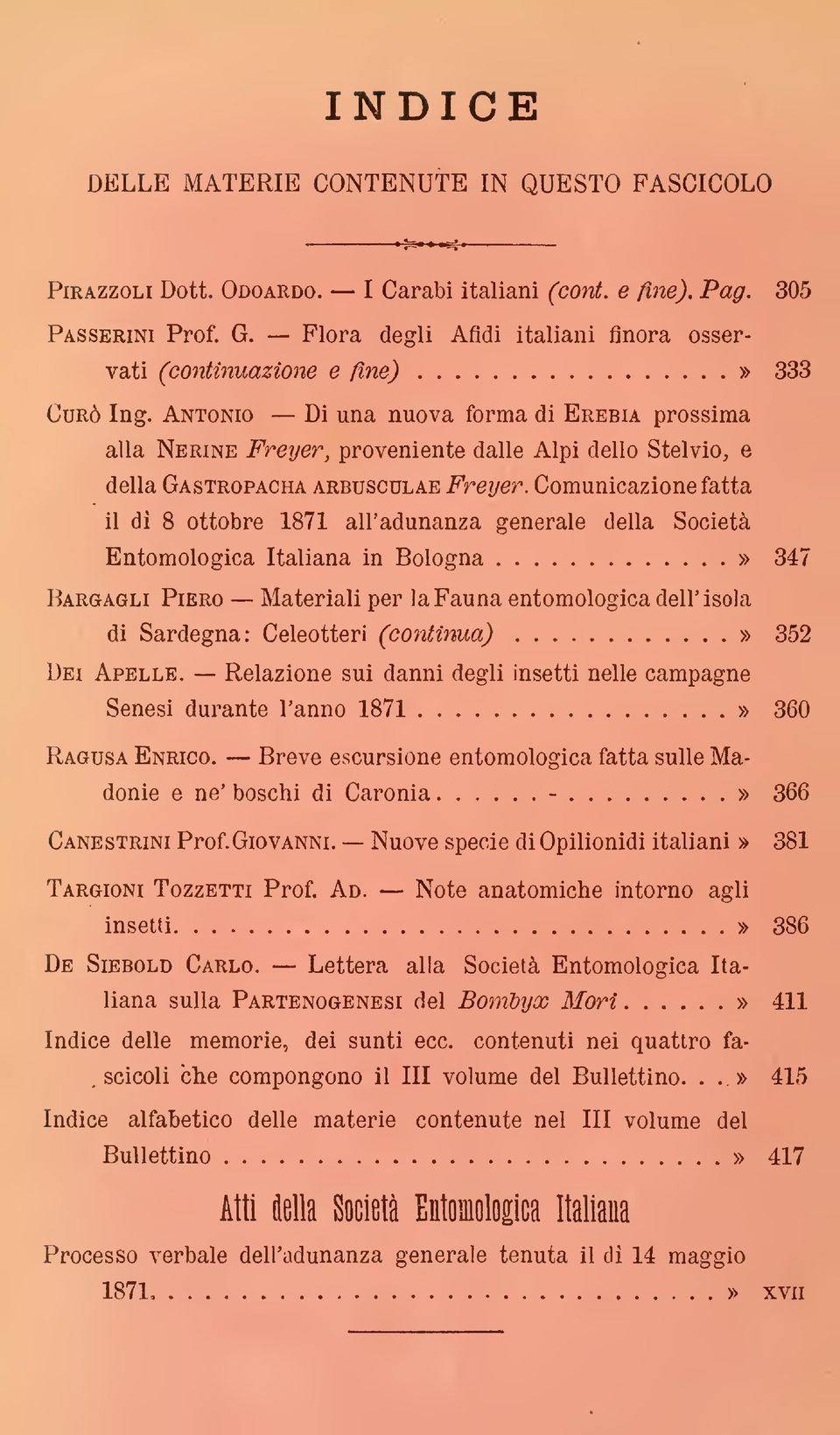 Antonio Di una nuova forma di Erebia prossima alla Nerine Freyer, proveniente dalle Alpi dello Stelvio, e della Gastropacha arbusculae Freyer.