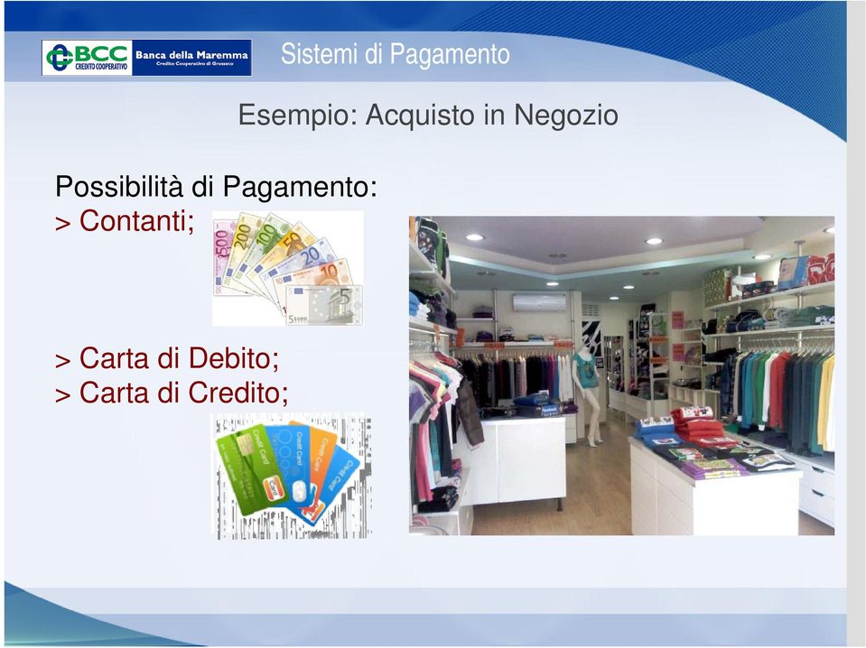 Esempio: Acquisto in Negozio >