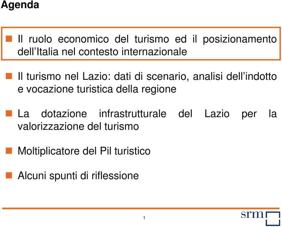 vocazione turistica della regione La dotazione infrastrutturale del Lazio per la