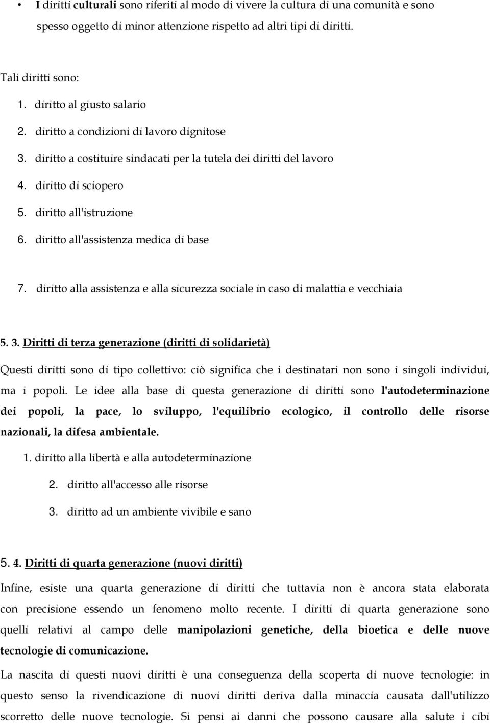 diritto all'assistenza medica di base 7. diritto alla assistenza e alla sicurezza sociale in caso di malattia e vecchiaia 5. 3.