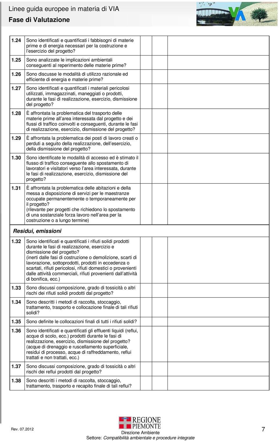 26 Sono discusse le modalità di utilizzo razionale ed efficiente di energia e materie prime? 1.