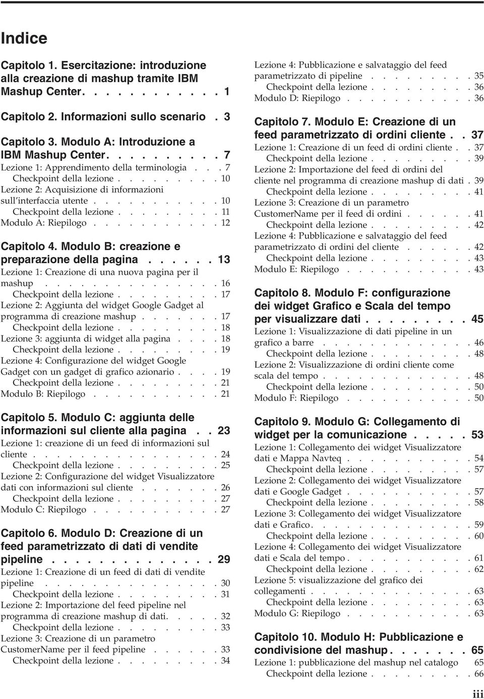 .......... 10 Checkpoint della lezione......... 11 Modulo A: Riepilogo........... 12 Capitolo 4. Modulo B: creazione e preparazione della pagina.