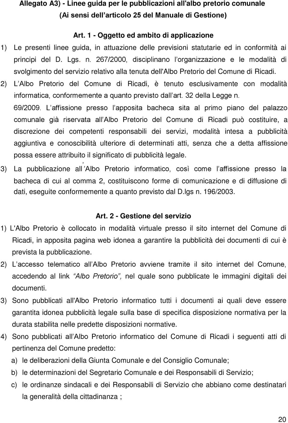 267/2000, disciplinano l organizzazione e le modalità di svolgimento del servizio relativo alla tenuta dell'albo Pretorio del Comune di Ricadi.