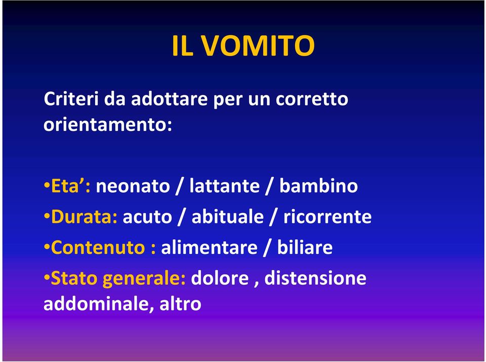 Durata: acuto / abituale / ricorrente Contenuto :