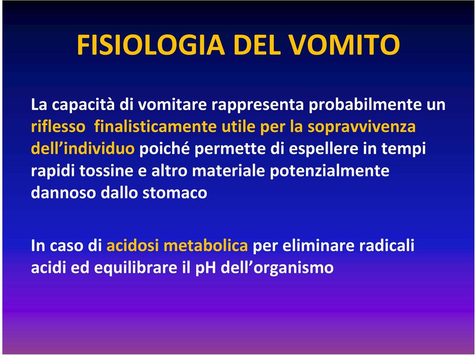 espellere in tempi rapidi tossine e altro materiale potenzialmente dannoso dallo