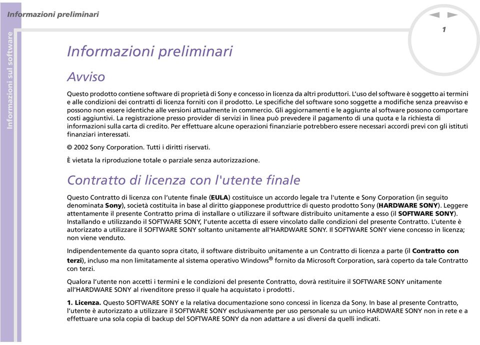 Le specifiche del software soo soggette a modifiche seza preavviso e possoo o essere idetiche alle versioi attualmete i commercio.